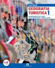 Geografia turistica. Con espansione online. Per le Scuole superiori vol.1
