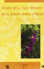 Atlante della flora notevole della pianura veneta orientale