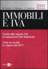 Immobili e IVA. Guida alle regole IVA di tassazione dei fabbricati. Tutte le novit� in vigore dal 2011