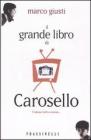 Il grande libro di Carosello. E adesso tutti a nanna...