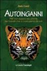 Autoinganni. Per non essere pi� vittime dei tranelli che ci costruiamo da soli. eBook