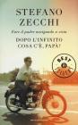 Dopo l'infinito cosa c'�, pap�? Fare il padre navigando a vista