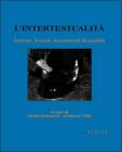 L' intertestualit�. Lezioni, lemmi, frammenti di analisi