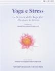 Yoga e stress. Le applicazioni dello yoga per alleviare lo stress