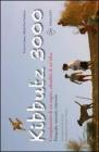 Kibbutz 3000. Compleanno di un sogno, attualit� di un'idea. Fotografie, racconti, interviste