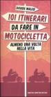 101 itinerari da fare in motocicletta almeno una volta nella vita. eBook