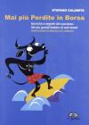 Mai pi� perdite in borsa. Tecniche e segreti del successo dei pi� grandi traders di Wall Street. Con CD-ROM