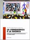 La conoscenza e la ricerca. Moduli per la ricerca sociopsicopedagogica e le scienze sociali. Per le Scuole superiori