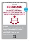 Ereditare. Manuale pratico-operativo per gestire al meglio una successione. eBook