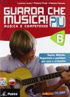 Guarda che musica! Pi�. Vol. B. Con espansione online. Per la Scuola media. Con CD-ROM