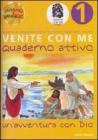 Venite con me. Un'avventura con Dio. Quaderno attivo vol.1
