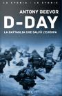 D-Day. La battaglia che salv� l'Europa