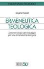 Ermeneutica teologica. Fenomenologia del linguaggio per una ermeneutica teologica