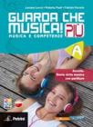 Guarda che musica! Pi�. Vol. A-B. Con e-book. Con espansione online. Per la Scuola media