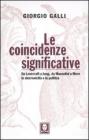 Le coincidenze significative. Da Lovecraft a Jung, da Mussolini a Moro, la sincronicit� e la politica