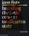Iron Fists. Branding the 20th-century totalitarian state