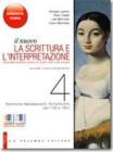Il nuovo. La scrittura e l'interpretazione. Storia e antologia della letteratura italiana nel quadro della civilt� europea. Ediz. rossa. Per le Scuole superiori vol.4