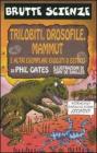 Trilobiti, drosofile, mammut e altri esemplari evoluti o estinti