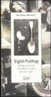 English Pudding. Ricette e curiosit� dal raffinato universo dei dolci inglesi