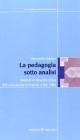 La pedagogia sotto analisi. Modelli di filosofia critica dell'educazione in Francia (1960-1980)