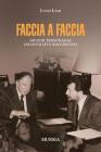 Faccia a faccia. Grandi personaggi incontrati e raccontati
