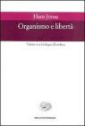Organismo e libert�. Verso una biologia filosofica