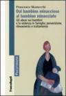 Dal bambino minaccioso al bambino minacciato. Gli abusi e la violenza in famiglia: prevenzione, rilevamento e trattamento. eBook