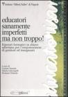 Educatori sanamente imperfetti, ma non troppo! Itinerari formativi in chiave adleriana per lempowerment di genitori e insegnanti. eBook
