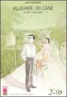 Allevare un cane e altri racconti. Jiro Taniguchi collection