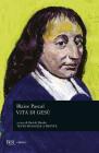 Vita di Ges�. Testo francese a fronte