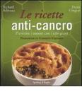 Le ricette anti-cancro. Prevenire i tumori con i cibi giusti