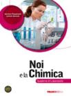 Noi e la chimica. Quaderno di laboratorio. Con espansione online. Con DVD. Per le Scuole superiori