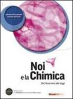 Noi e la chimica 1. Dai fenomeni alle leggi. Con espansione online. Per le Scuole superiori. Con DVD-ROM