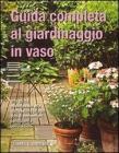 Guida completa al giardinaggio in vaso
