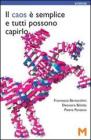 Il caos � semplice e tutti possono capirlo