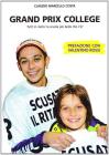 Grand prix college. Tutti in moto. La scuola pi� bella che c'�!
