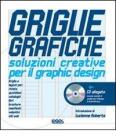 Griglie grafiche. Soluzioni creative per il design. Con CD-ROM