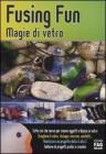 Fusing fun. Magie di vetro. eBook