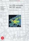 La Citt� europea del ventunesimo secolo. Lezioni di storia urbana