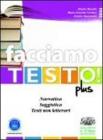 Facciamo testo! Narrativa. Saggistica. Testi non letterari. Strategie di scrittura. Con espansione online. Per le Scuole superiori