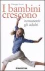 I bambini crescono nonostante gli adulti. eBook
