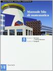 Manuale blu di matematica. Modulo V-W-Iota-Sigma. Per le Scuole superiori