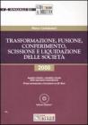 Trasformazione, fusione, conferimento, scissione e liquidazione delle societ�. Con CD-ROM