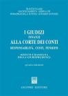 I giudizi innanzi alla Corte dei Conti. Responsabilit�, conti, pensioni. Istituti e rassegna della giurisprudenza