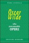 Oscar Wilde. Vita, personalit�, opere. Ediz. italiana e inglese
