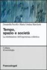 Tempo, spazio e societ�. La ridefinizione dell'esperienza collettiva