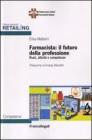 Farmacista: il futuro della professione. Ruoli, attivit� e competenze. eBook