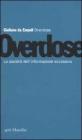 Overdose. La societ� dell'informazione eccessiva