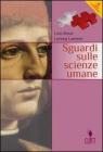 Sguardi sulle scienze umane. Moduli di psicologia e metodologia. Con espansione online. Per il primo biennio delle Scuole superiori