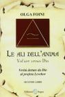 Le ali dell'anima. Volare verso Dio. Verit� dettate da Dio al profeta Levehor